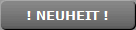 ! NEUHEIT !