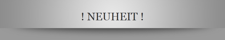 ! NEUHEIT !